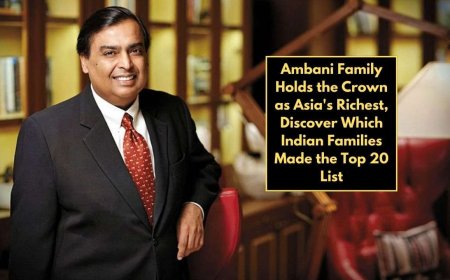 Ambani Family Holds the Crown as Asia's Richest: Discover Which Indian Families Made the Top 20 List