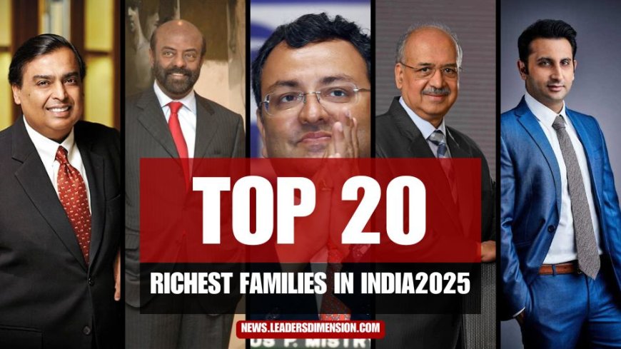 India’s 20 Richest Families in 2025: The Titans of Wealth and Legacy