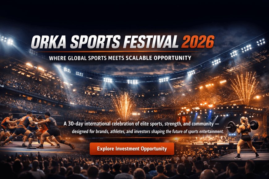 Orka Sports Festival 2026 | Investment & Sponsorship Opportunities